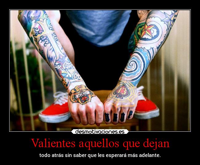 Valientes aquellos que dejan -