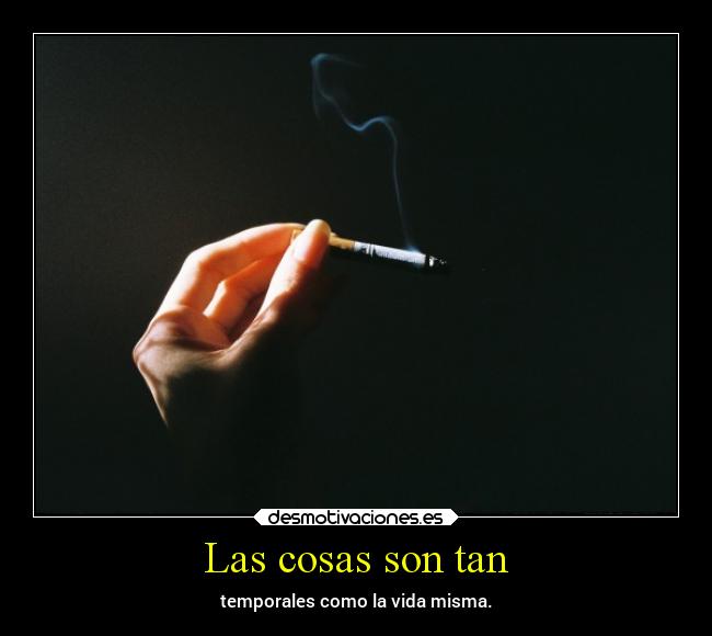 Las cosas son tan - 