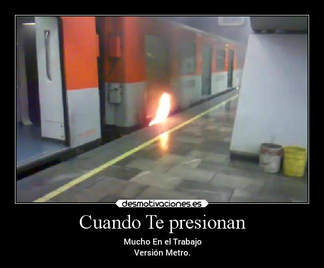 carteles vida metro distrito federal nm02 caf bombardier rosario linea linea7 calenturas quemones incendios desmotivaciones