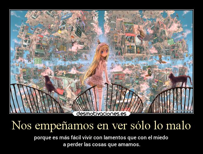 Nos empeñamos en ver sólo lo malo -