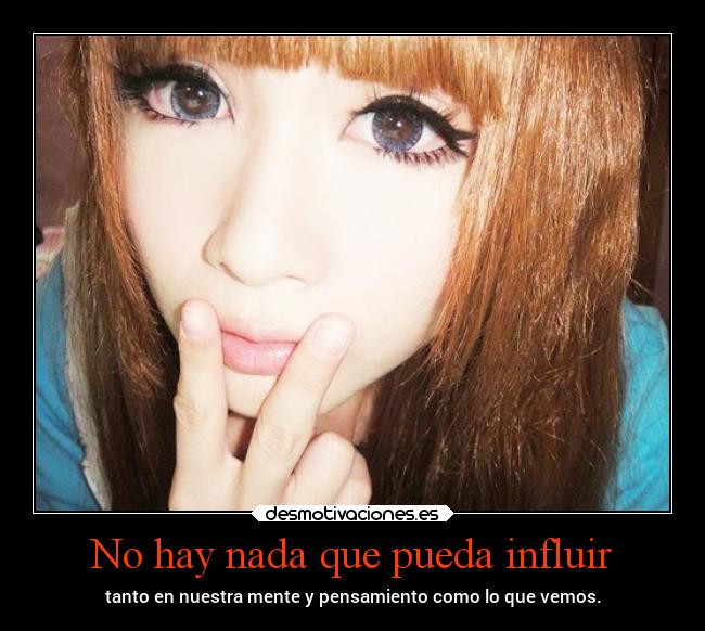 No hay nada que pueda influir -