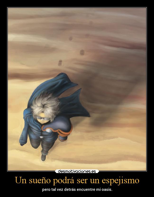 Un sueño podrá ser un espejismo - 