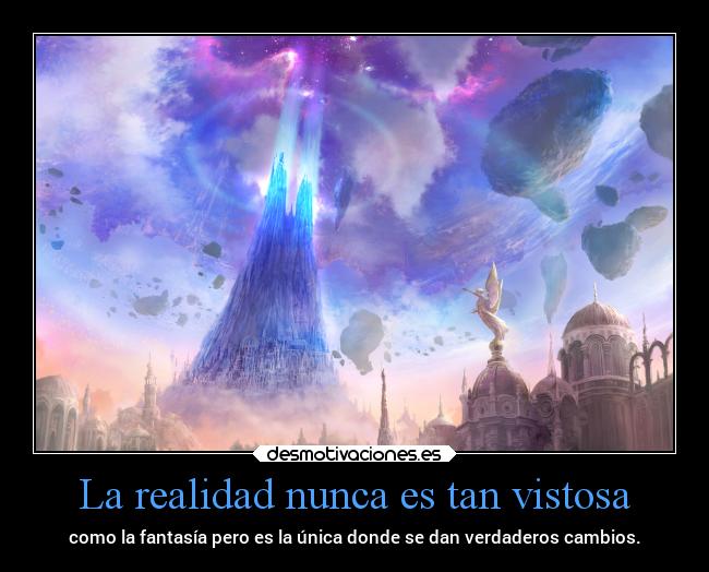 La realidad nunca es tan vistosa -