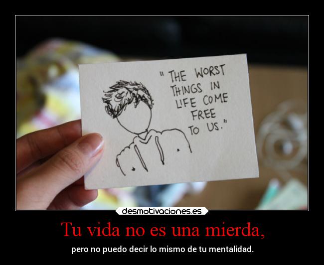 Tu vida no es una mierda, - 
