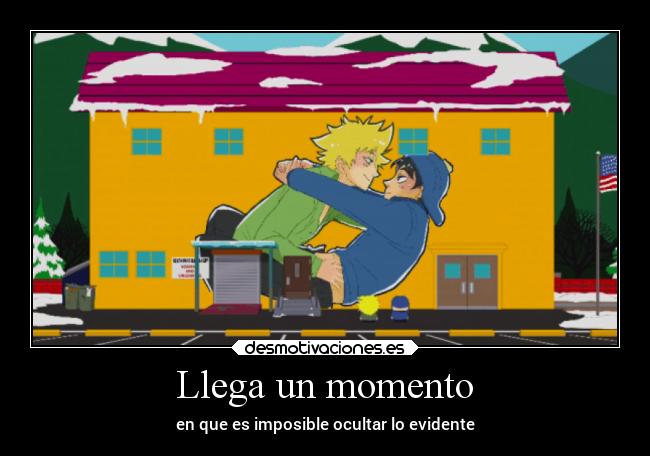 Llega un momento - en que es imposible ocultar lo evidente