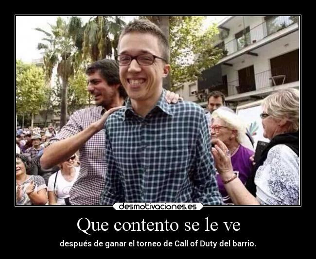 Que contento se le ve -