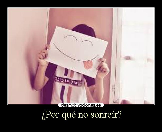 carteles alma alegria sonreir por que cartel motivacion desmotivaciones