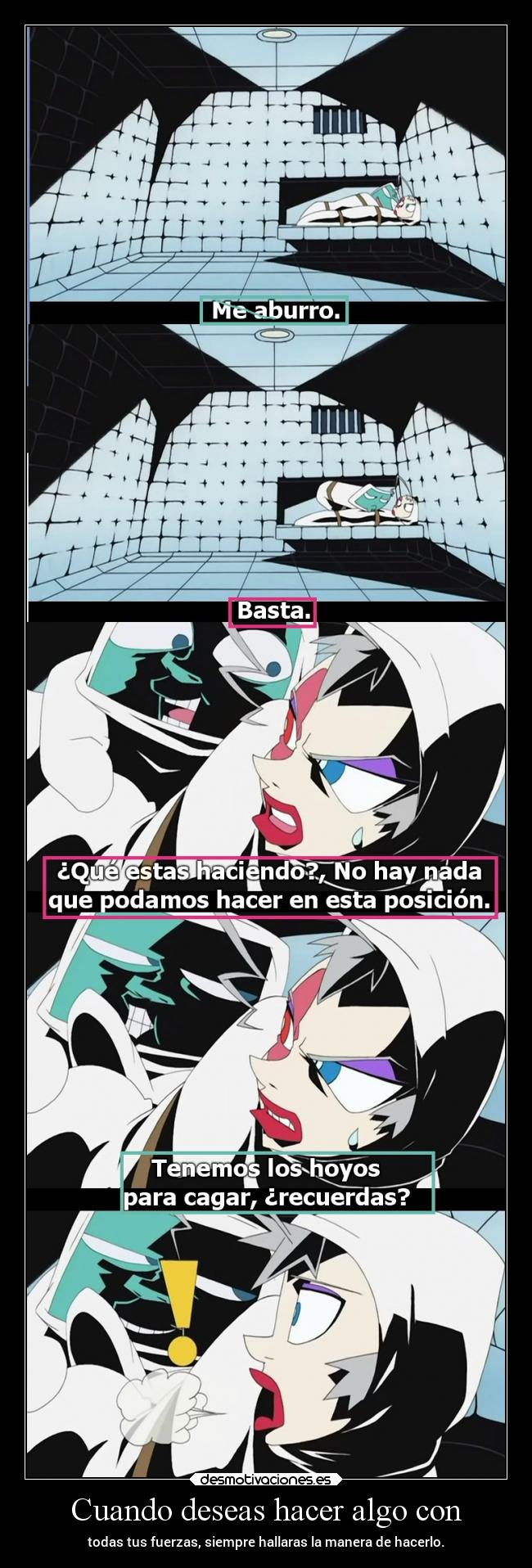 Cuando deseas hacer algo con -