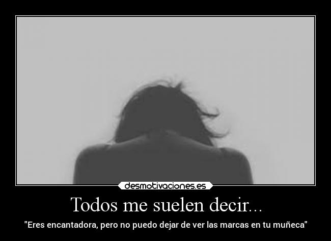 Todos me suelen decir... -