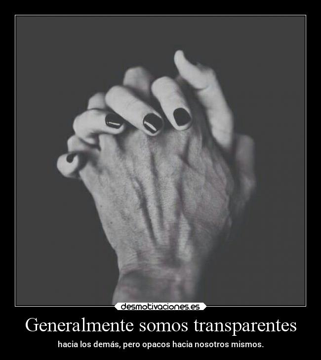 Generalmente somos transparentes - 