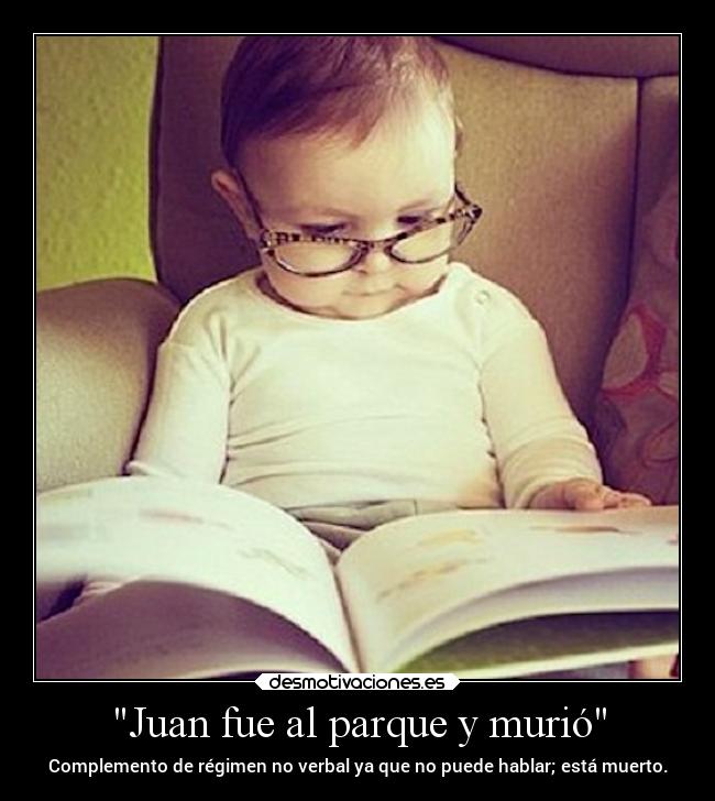 Juan fue al parque y murió -