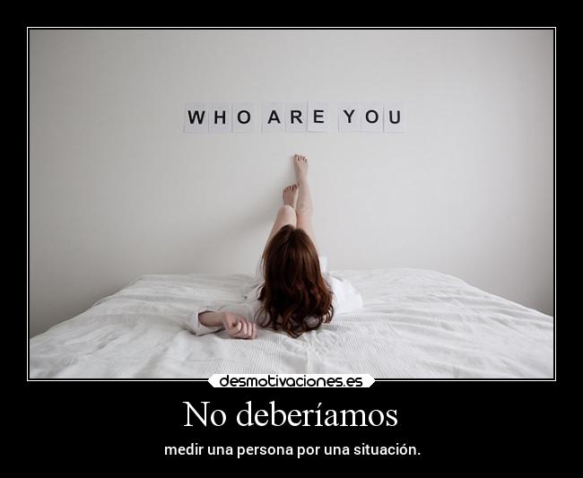 No deberíamos -
