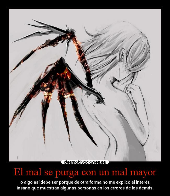 El mal se purga con un mal mayor -