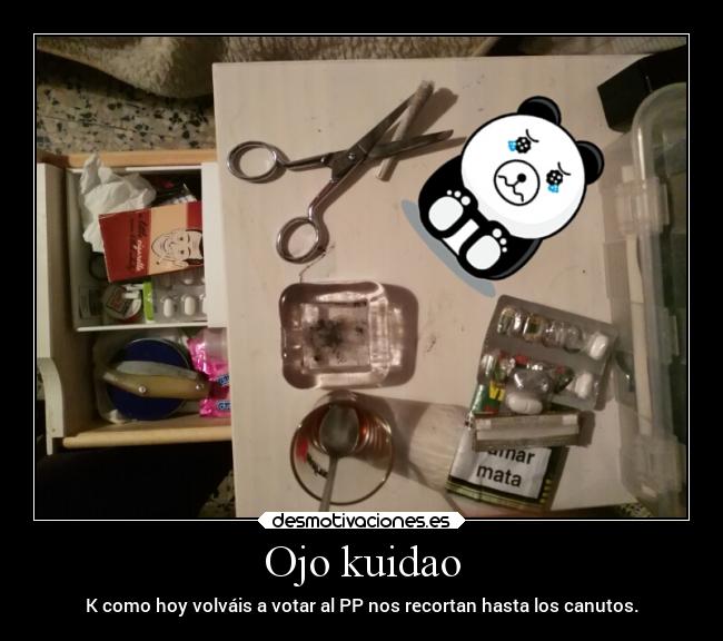 Ojo kuidao - K como hoy volváis a votar al PP nos recortan hasta los canutos.