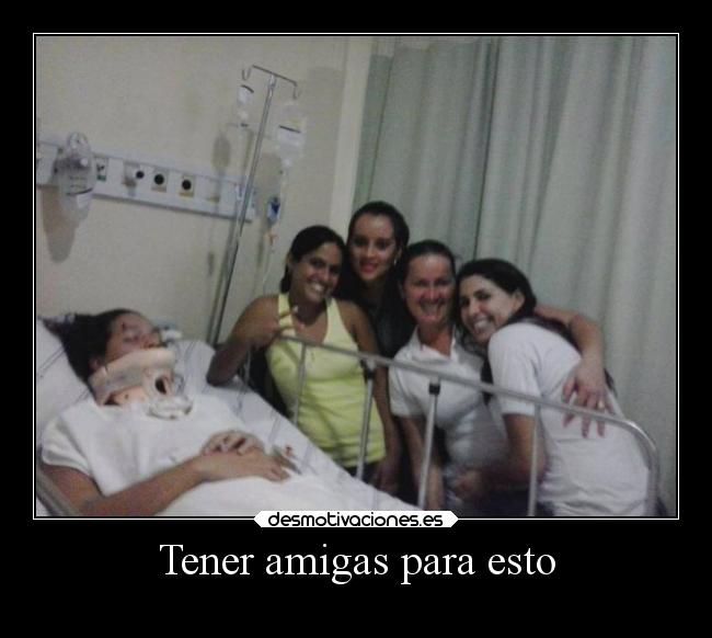 Tener amigas para esto - 