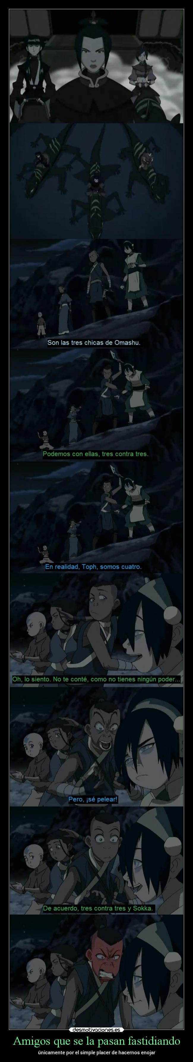 Amigos que se la pasan fastidiando - únicamente por el simple placer de hacernos enojar