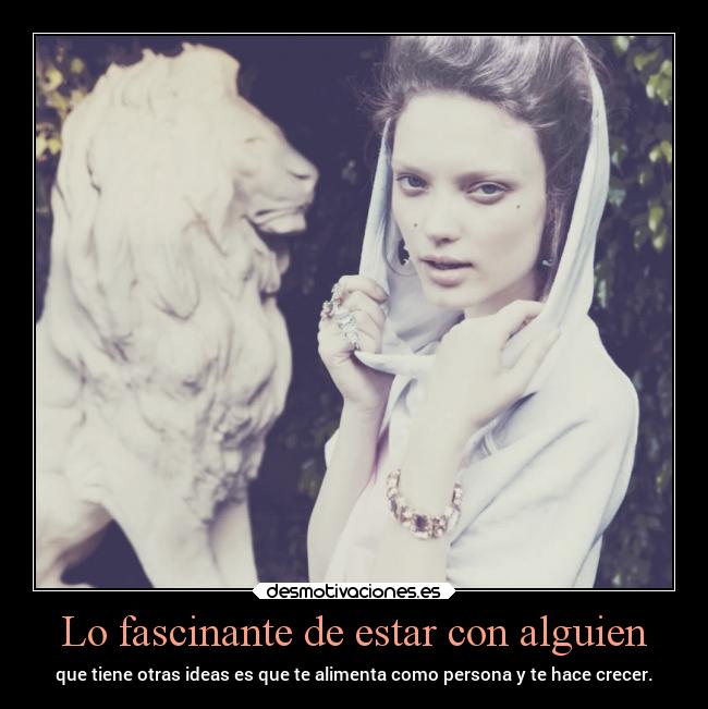 Lo fascinante de estar con alguien -