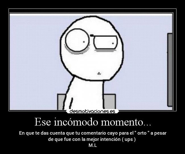 Ese incómodo momento... - 