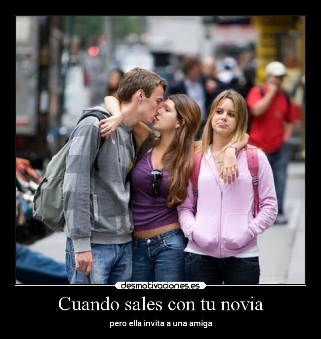 Cuando sales con tu novia -