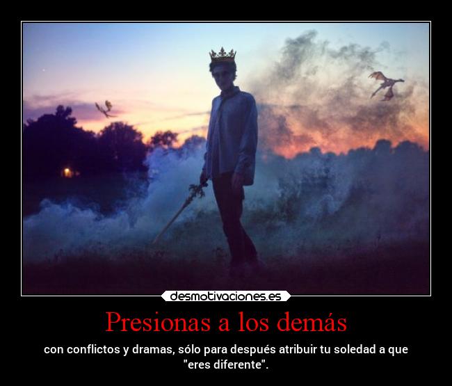 Presionas a los demás -