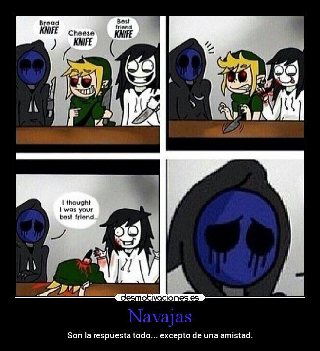 carteles amistad enemigos creepypastas bendrowned jeffthekiller eyelessjack knuckles89 desmotivaciones