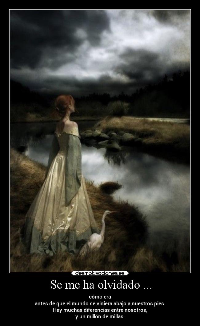 Se me ha olvidado ... -