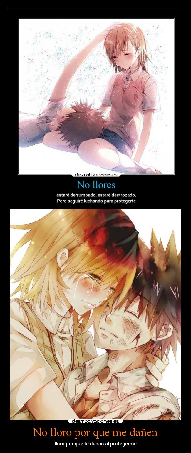 No lloro por que me dañen -