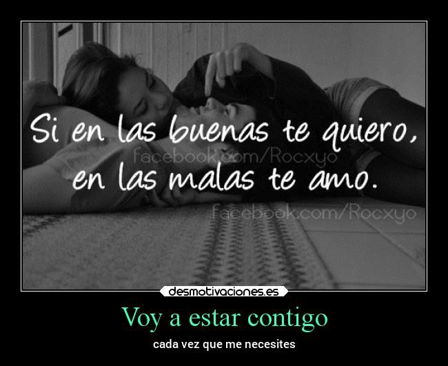 Voy a estar contigo - cada vez que me necesites