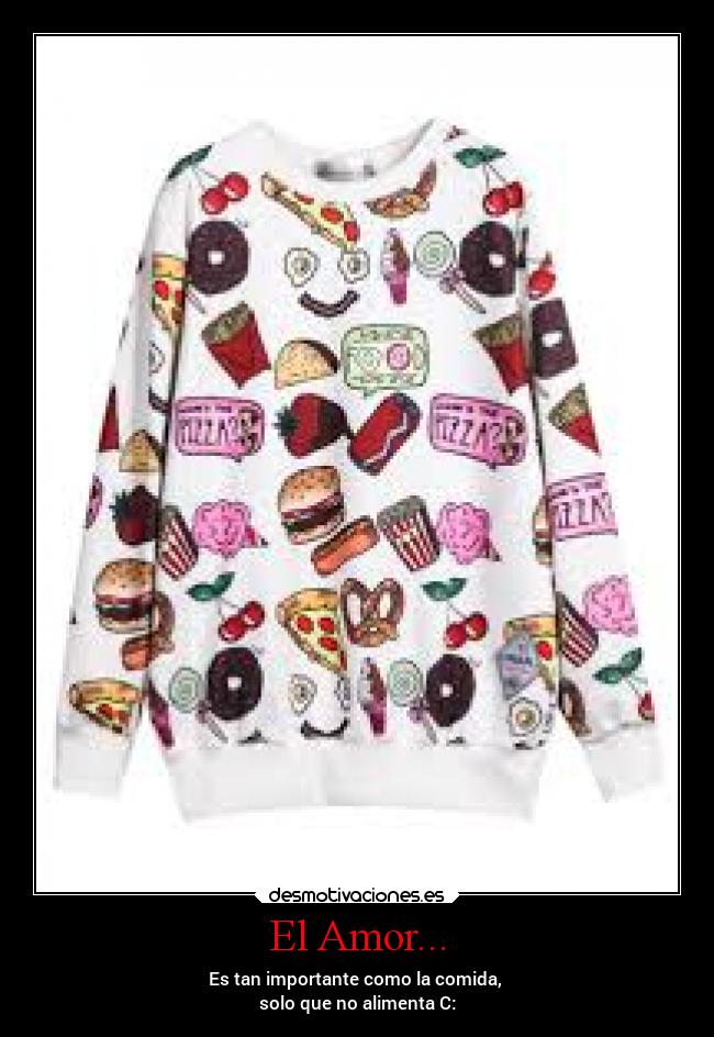 carteles amor comida amor amar alimentos desmotivaciones