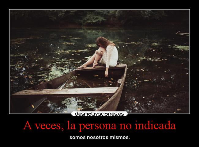 A veces, la persona no indicada -