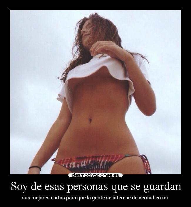 Soy de esas personas que se guardan - 