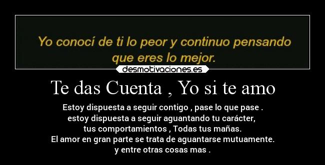 Te das Cuenta , Yo si te amo -