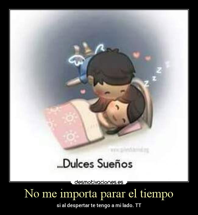 No me importa parar el tiempo - 
