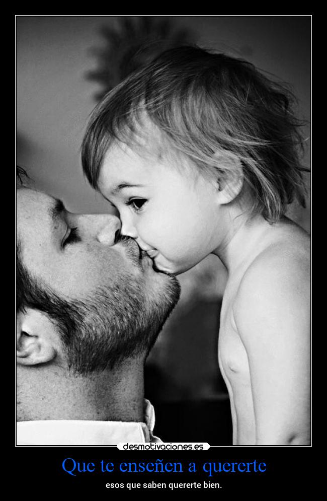 Que te enseñen a quererte -
