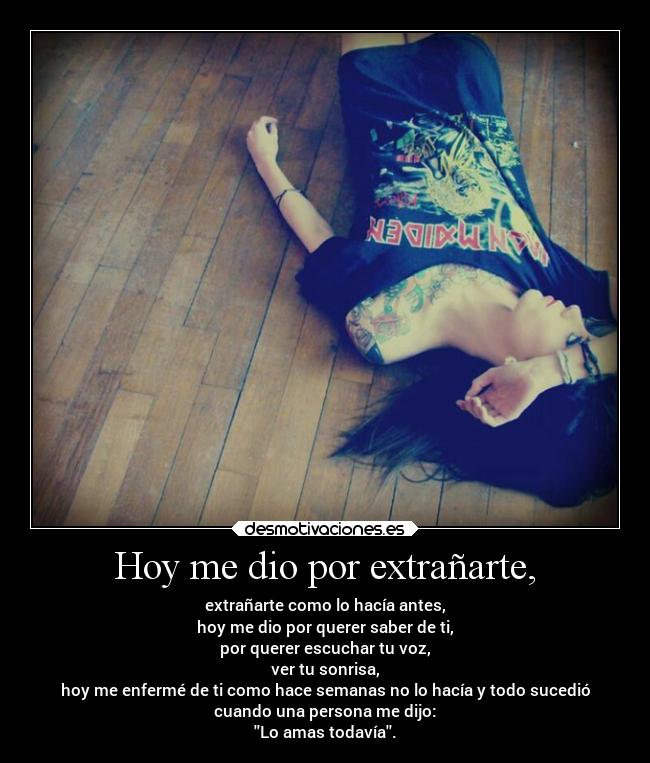 Hoy me dio por extrañarte, - 