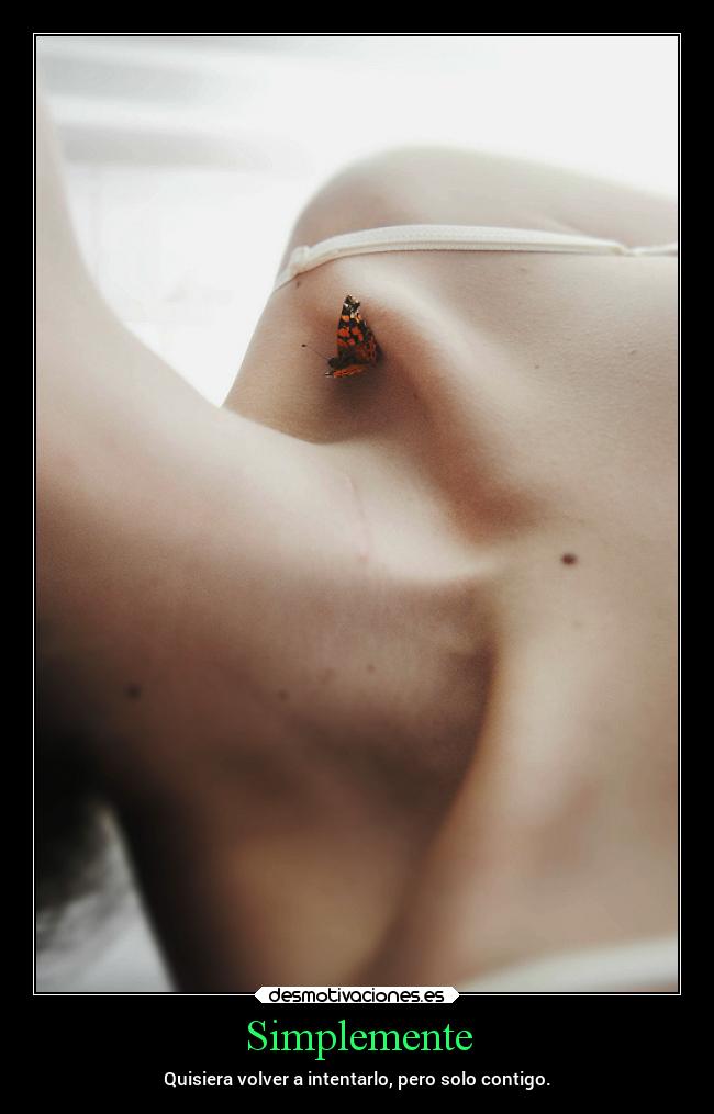 Simplemente - Quisiera volver a intentarlo, pero solo contigo.