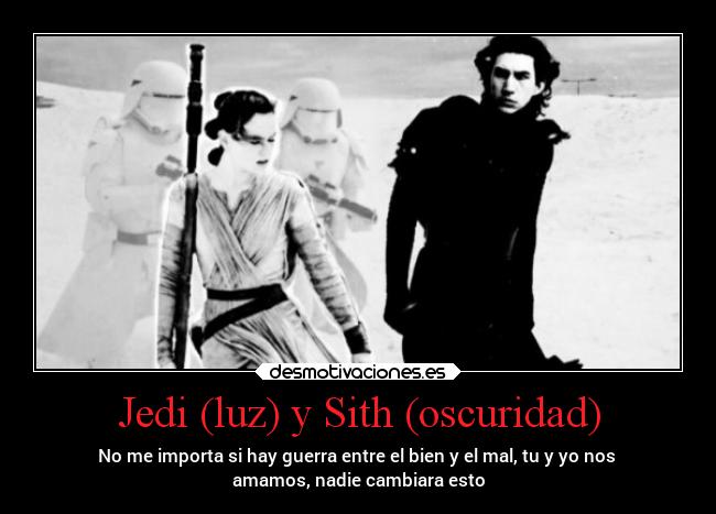 Jedi (luz) y Sith (oscuridad) - 