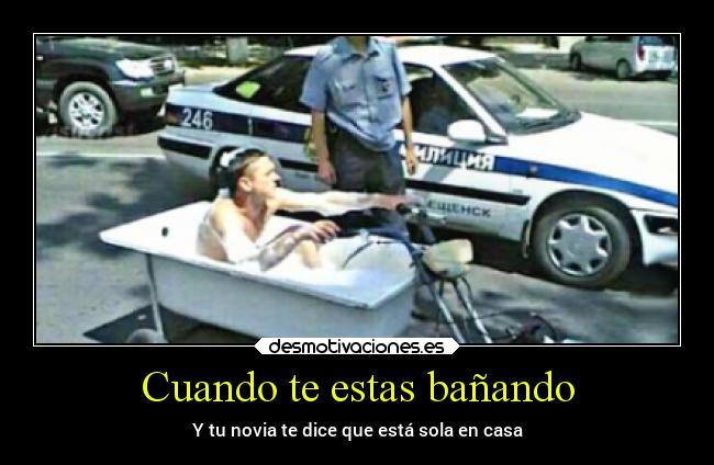 carteles amor novia sola banarse corriendo moto desmotivaciones