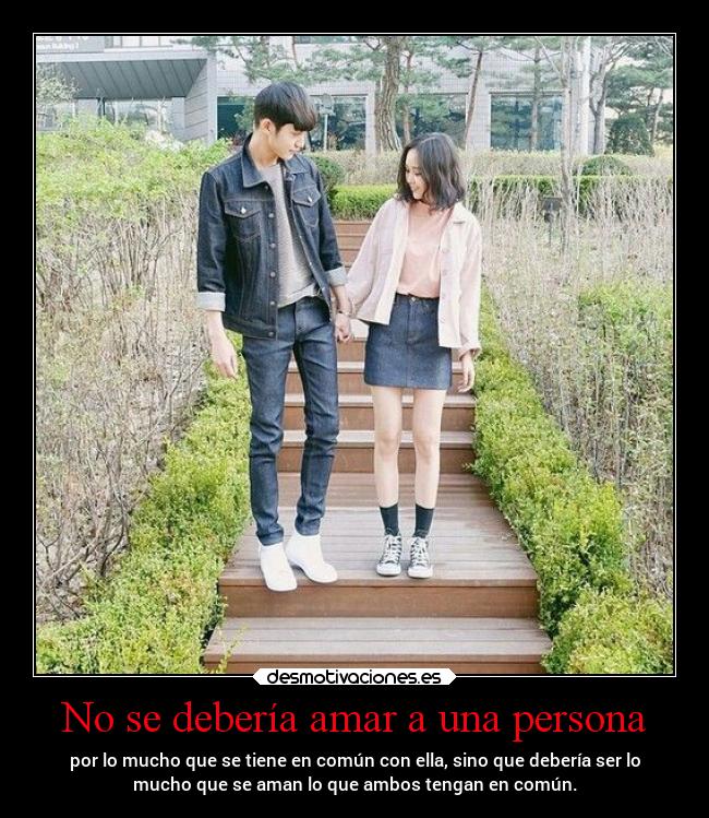 No se debería amar a una persona -