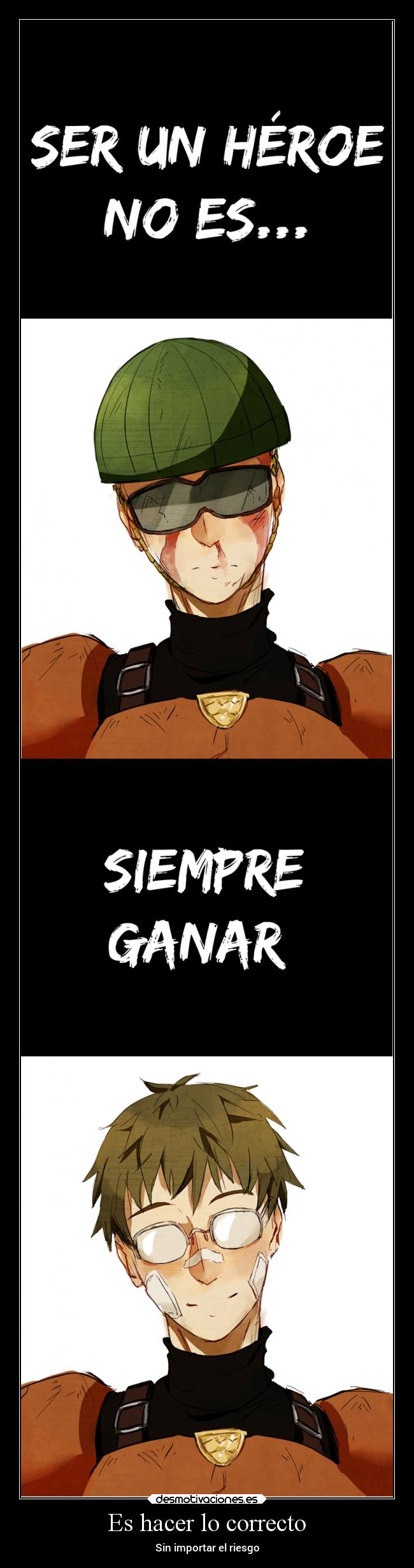 Es hacer lo correcto - Sin importar el riesgo