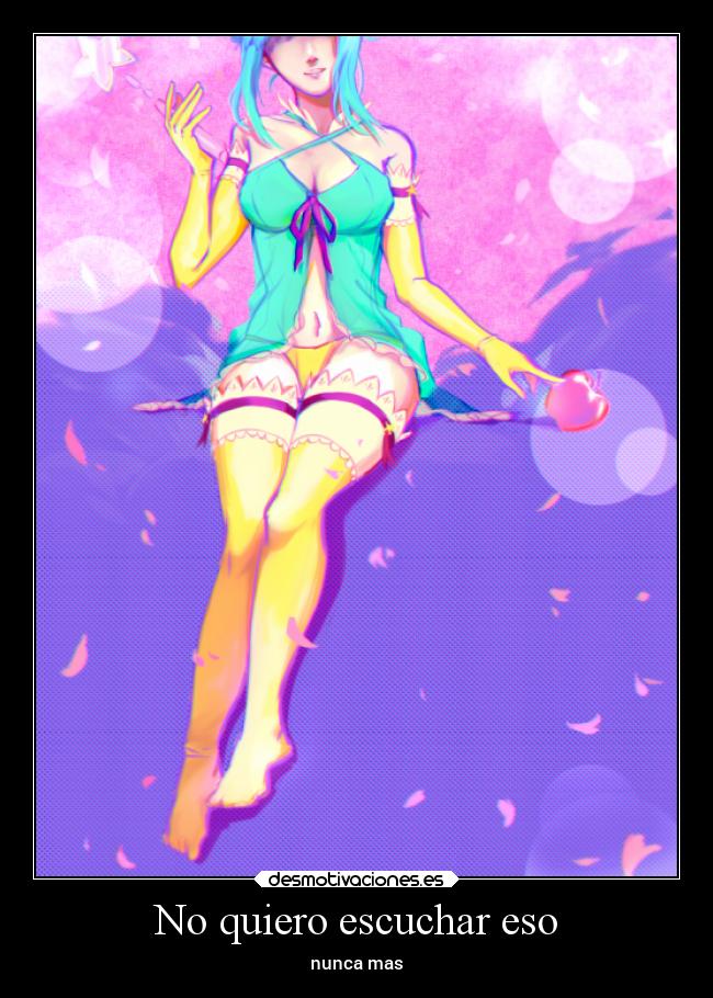 No quiero escuchar eso - nunca mas
