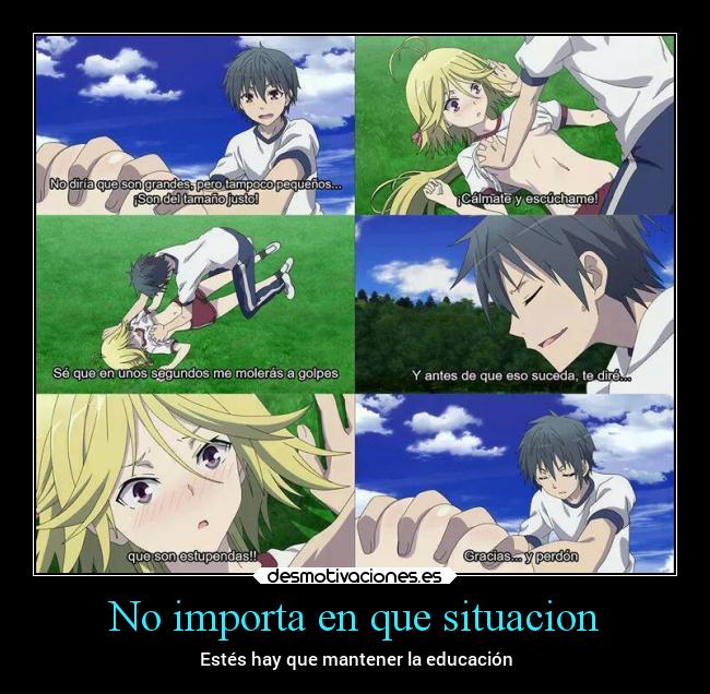 No importa en que situacion - Estés hay que mantener la educación