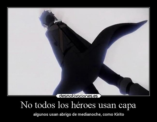 No todos los héroes usan capa -