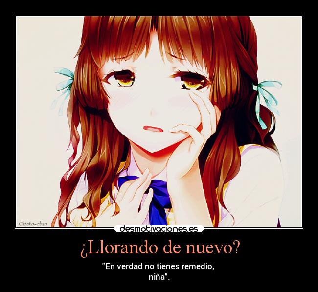 ¿Llorando de nuevo? - 