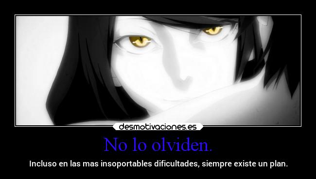 No lo olviden. -