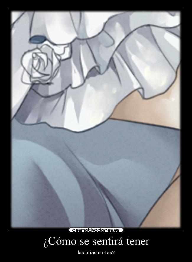 ¿Cómo se sentirá tener -