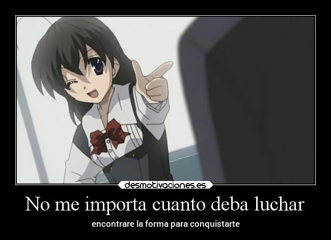 No me importa cuanto deba luchar -