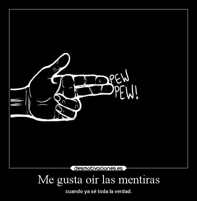 Me gusta oír las mentiras - 