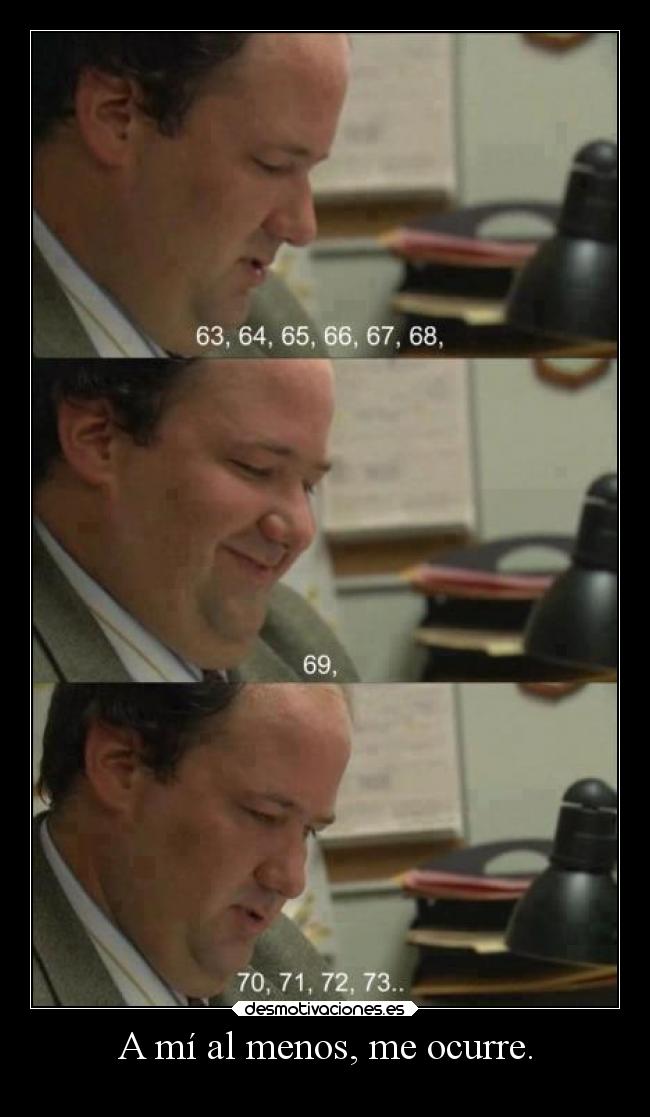 A mí al menos, me ocurre. -