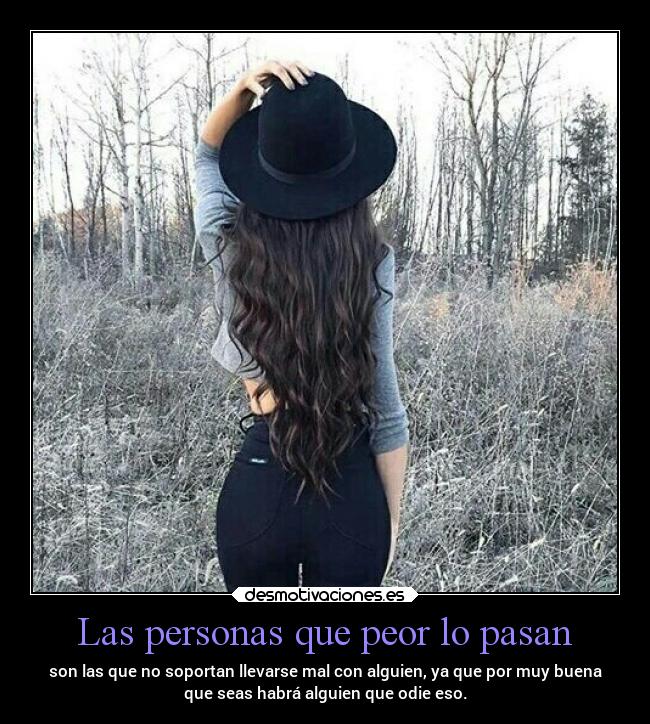 Las personas que peor lo pasan - 